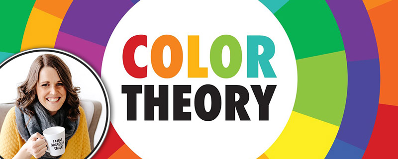 COLOR THEORY BASICS - Use the Color Wheel