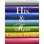 His & Hers Custom Design